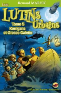 Korrigans et Grosse Galette - Les Lutins Urbains tome 5 - les urbins