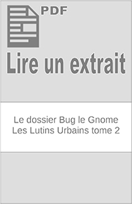 Le dossier Bug le Gnome – Les Lutins Urbains tome 2 extrait